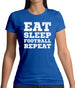 Eat Sleep Football Repeat Womens T-Shirt