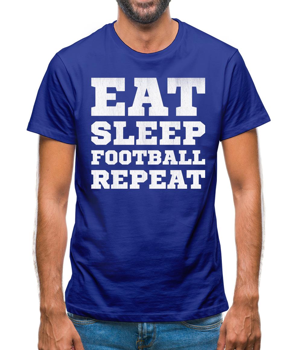 Eat Sleep Football Repeat Mens T-Shirt