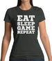 Eat Sleep Game Repeat Womens T-Shirt