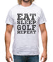 Eat Sleep Golf Repeat Mens T-Shirt