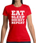 Eat Sleep Hockey Repeat Womens T-Shirt