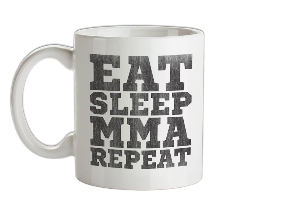 Eat Sleep MMA REPEAT Ceramic Mug
