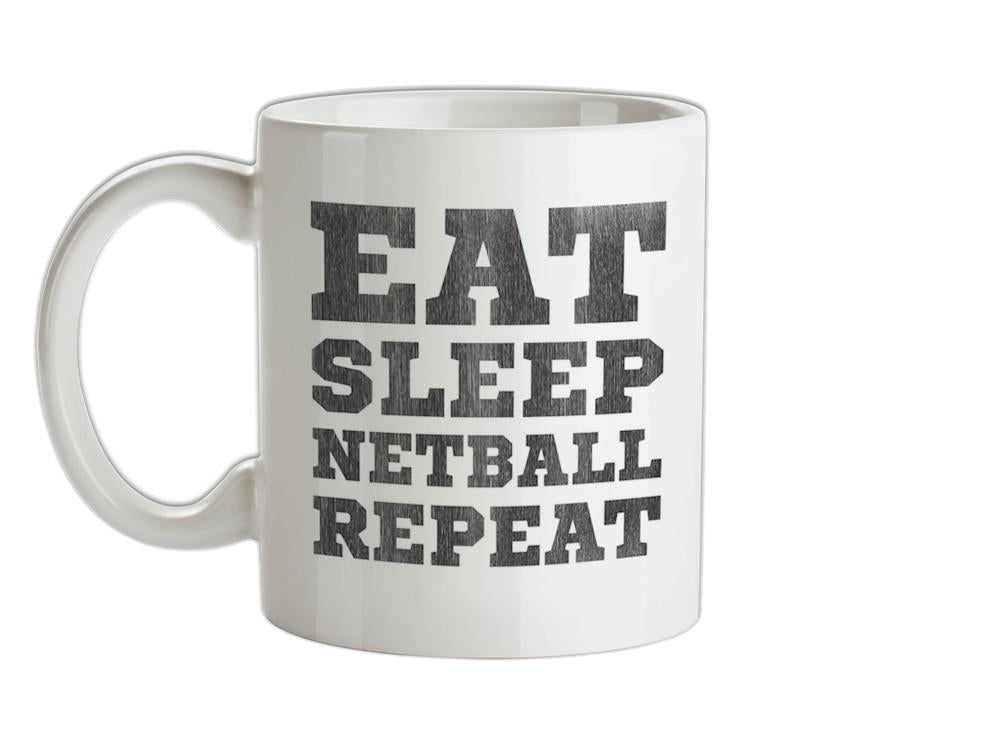 Eat Sleep Netball Repeat Ceramic Mug