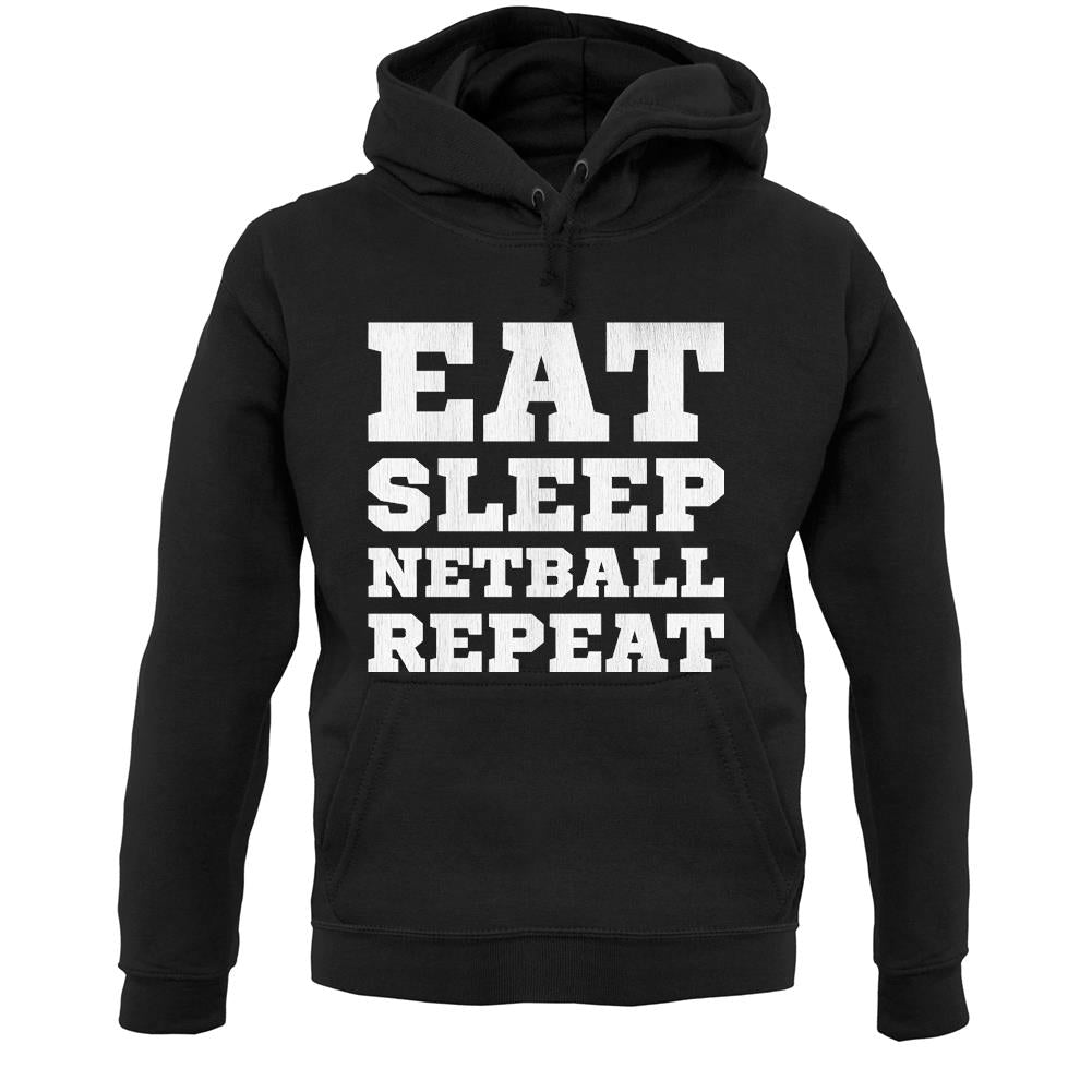 Eat Sleep Netball Repeat Unisex Hoodie