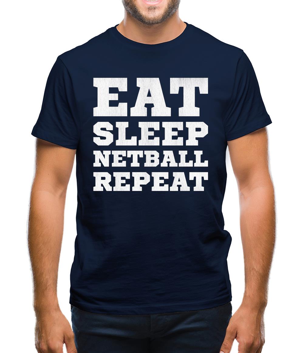 Eat Sleep Netball Repeat Mens T-Shirt