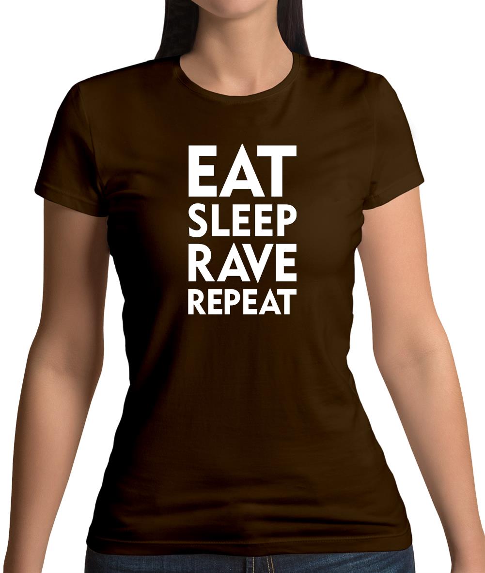 Eat Sleep Rave Repeat Womens T-Shirt