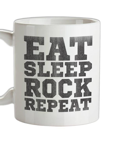 Eat Sleep Rock REPEAT Ceramic Mug