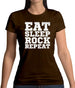 Eat Sleep Rock REPEAT Womens T-Shirt