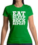 Eat Sleep Rock REPEAT Womens T-Shirt