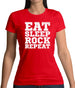 Eat Sleep Rock REPEAT Womens T-Shirt