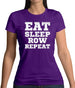 Eat Sleep Row Repeat Womens T-Shirt