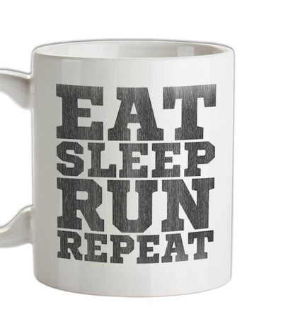 Eat Sleep Run REPEAT Ceramic Mug