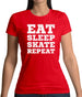 Eat Sleep Skate Repeat Womens T-Shirt