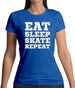 Eat Sleep Skate Repeat Womens T-Shirt