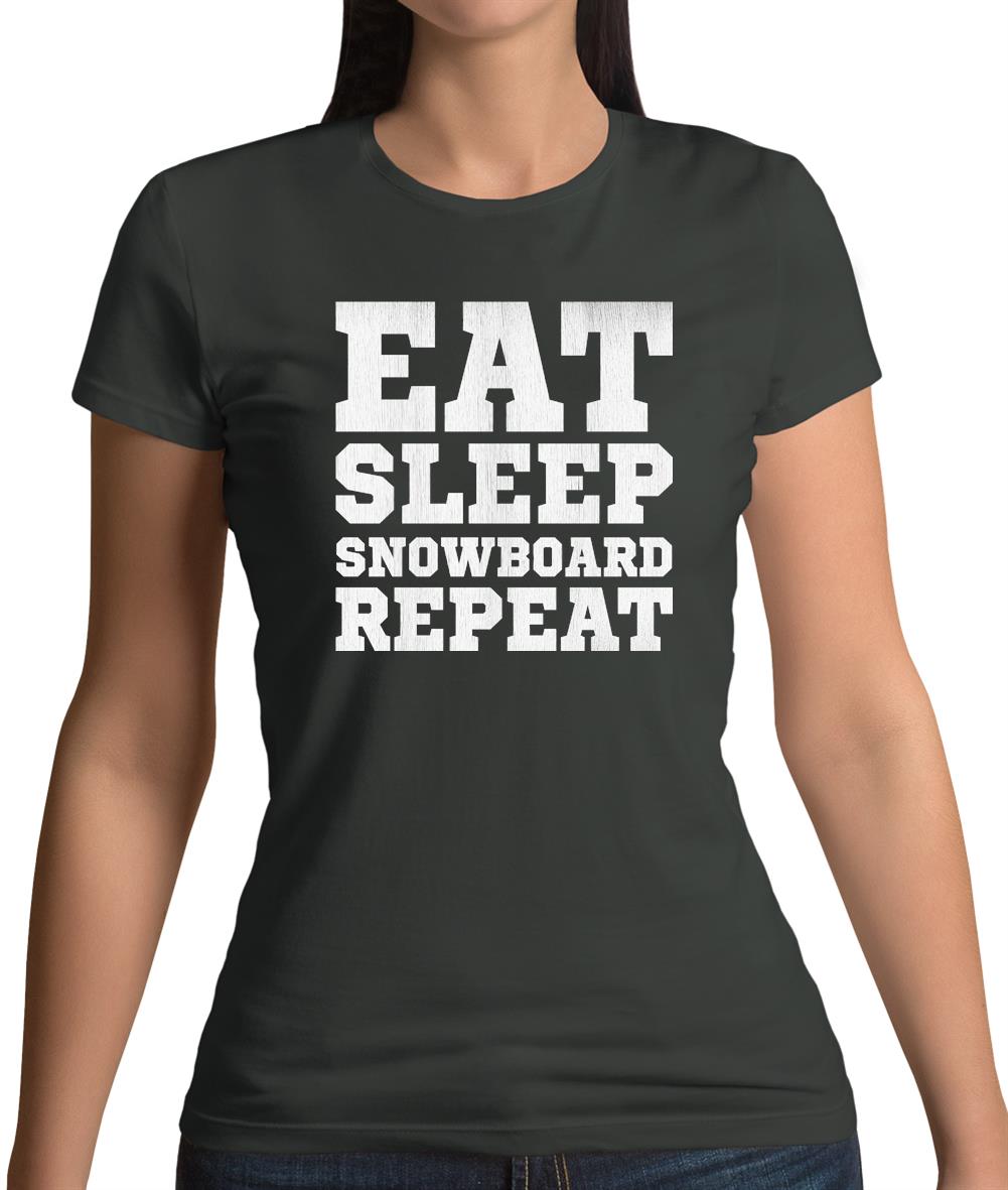 Eat Sleep Snowboard Repeat Womens T-Shirt