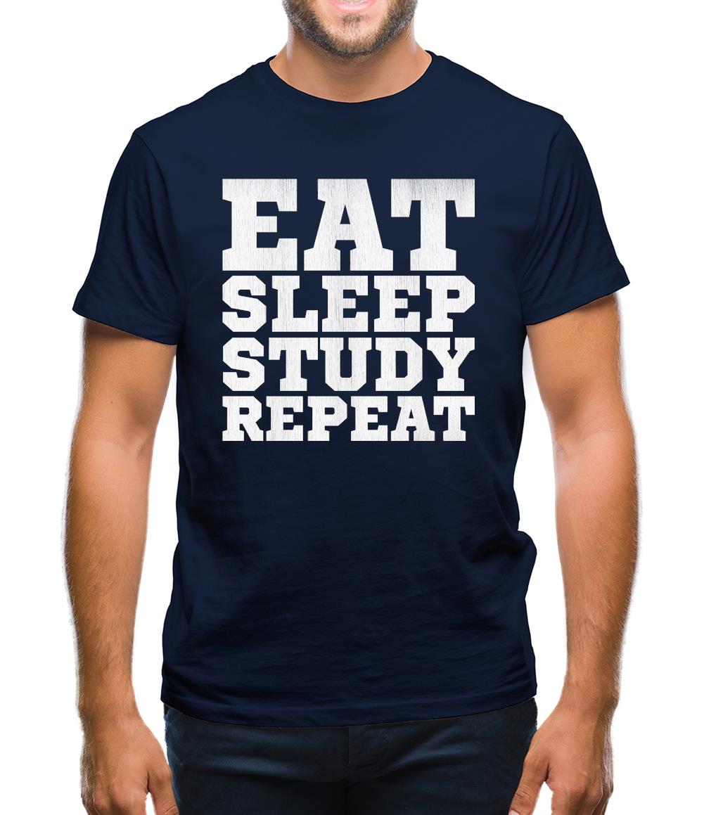 Eat Sleep Study Repeat Mens T-Shirt