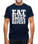 Eat Sleep Study Repeat Mens T-Shirt