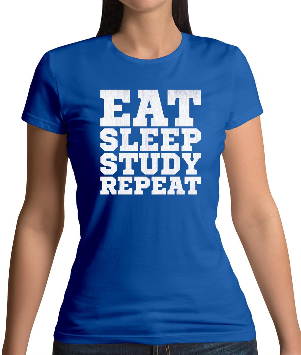 Eat Sleep Study Repeat Womens T-Shirt