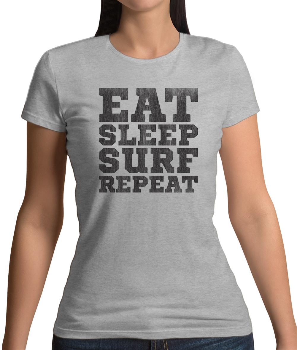 Eat Sleep Surf Repeat Womens T-Shirt