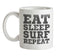 Eat Sleep Surf Repeat Ceramic Mug