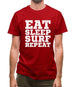 Eat Sleep Surf Repeat Mens T-Shirt