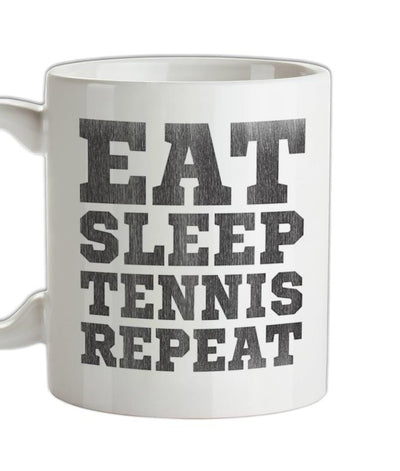 Eat Sleep Tennis Repeat Ceramic Mug