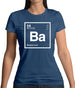 Baker - Periodic Element Womens T-Shirt