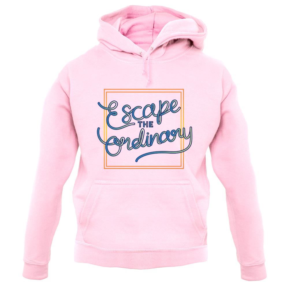 Escape The Ordinary unisex hoodie