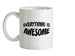 Everything Is Awesome Ceramic Mug
