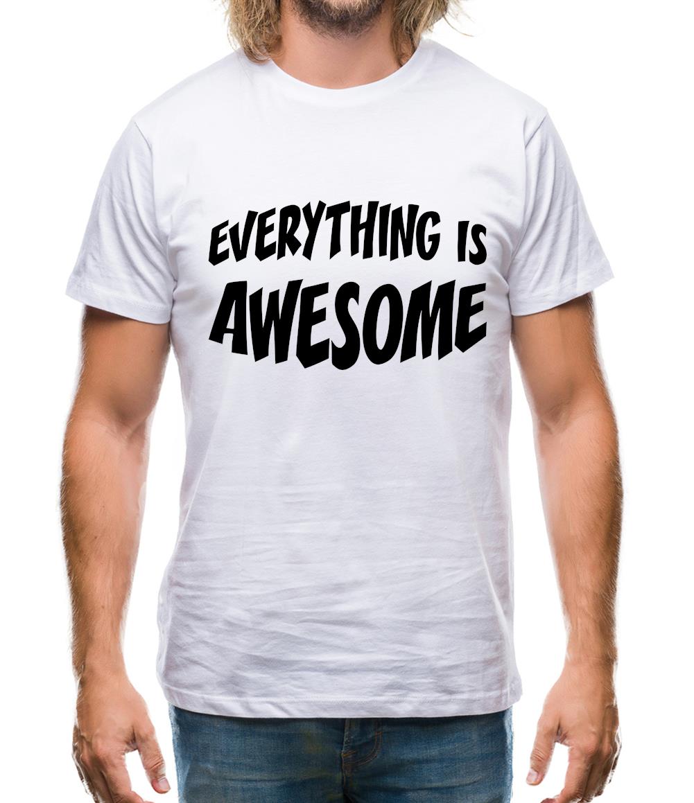 Everything Is Awesome Mens T-Shirt