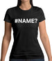 #Name Womens T-Shirt