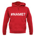 #Name unisex hoodie