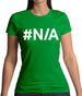 #N/A Womens T-Shirt