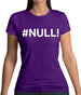#Null Womens T-Shirt