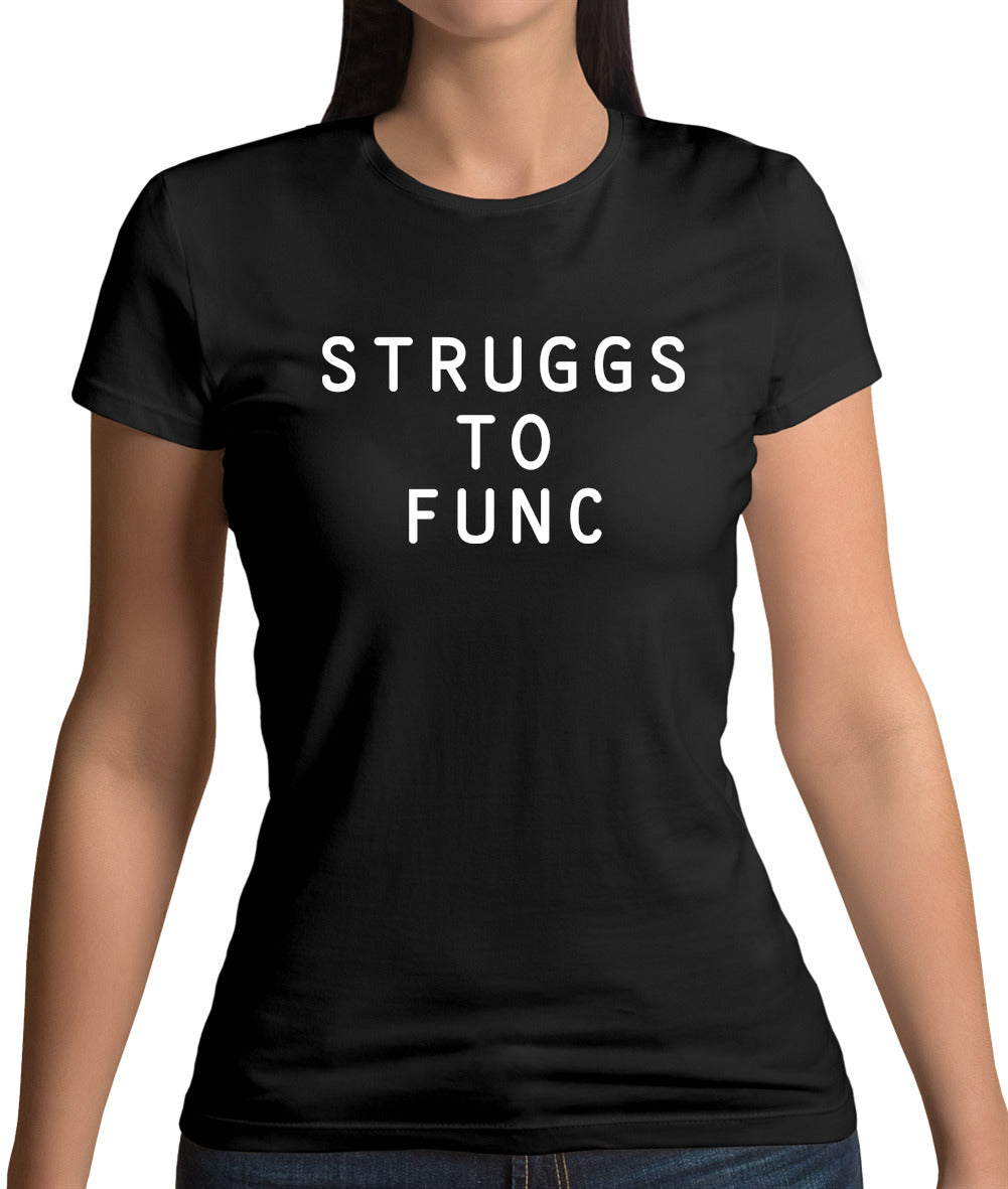 Struggs To Func Womens T-Shirt