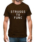 Struggs To Func Mens T-Shirt