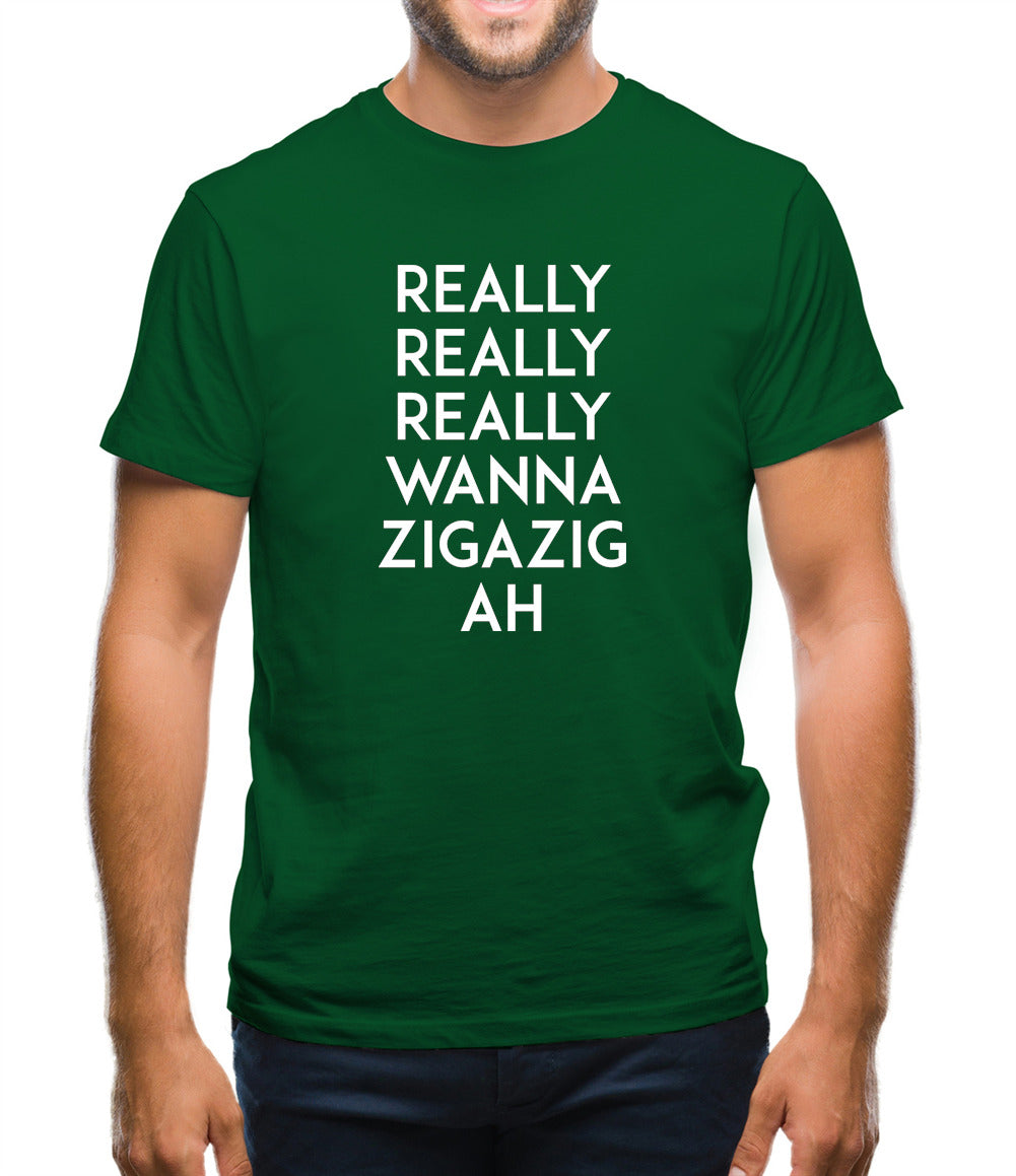 Wanna Ziga Zig Ah Mens T-Shirt