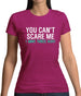 You Can't Scare Me, I Have Three Kids Womens T-Shirt