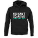 You Can't Scare Me, I Have Three Kids Unisex Hoodie