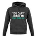 You Can't Scare Me, I Have Three Kids Unisex Hoodie