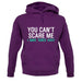 You Can't Scare Me, I Have Three Kids Unisex Hoodie