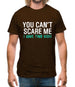 You Can't Scare Me, I Have Two Kids Mens T-Shirt