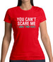 You Can't Scare Me, I Have Two Kids Womens T-Shirt