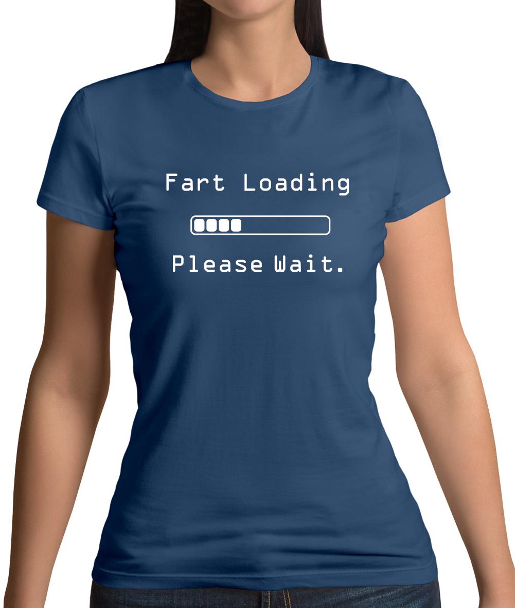 Fart Loading.. Please Wait Womens T-Shirt