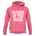 Father Of The Bride unisex hoodie