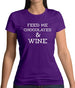 Feed Me Chocolates & Wine Womens T-Shirt