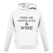 Feed Me Chocolates & Wine unisex hoodie