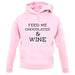 Feed Me Chocolates & Wine unisex hoodie