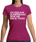 Feeling Supersonic, Give Me A Gin And Tonic Womens T-Shirt