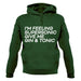 Feeling Supersonic, Give Me A Gin And Tonic Unisex Hoodie